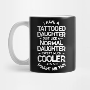 Tattooed Daughter - Tattoo Fathers Day Mug